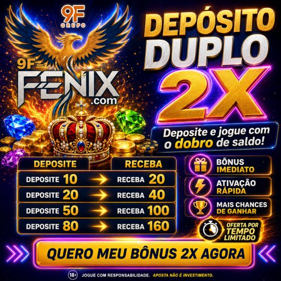 ✨ 9f Fenix - DEPOSITO 2X