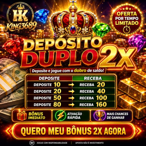 ✨ King3689 - DEPOSITO 2X